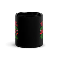 On the Naughty List and I Regret Nothing Black Glossy Mug