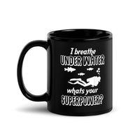 I Breathe Underwater, What's Your Superpower (Version 2) Black Glossy Mug