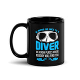 Always be Nice to a Diver Black Glossy Mug