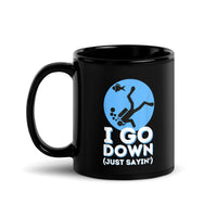 I Go Down Black Glossy Mug