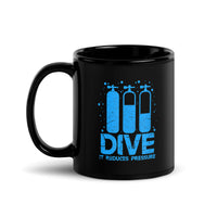 Dive (It Reduces Pressure) Black Glossy Mug