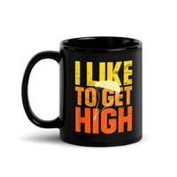 I Like to Get High Black Glossy Mug