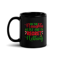 On the Naughty List and I Regret Nothing Black Glossy Mug