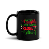 On the Naughty List and I Regret Nothing Black Glossy Mug