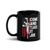 Come and Take It Joe Black Glossy Mug