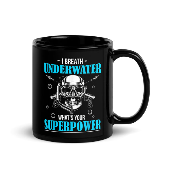 I Breathe Underwater, What's Your Superpower Black Glossy Mug