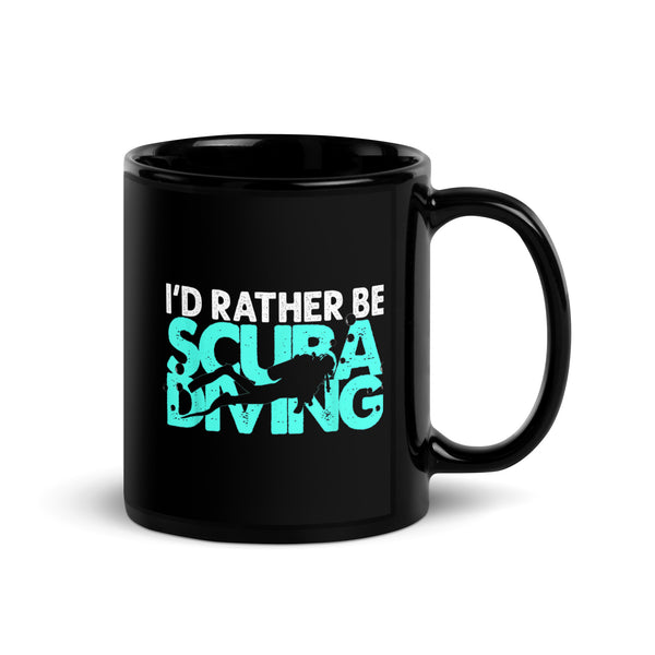 I'd Rather Be Scuba Diving Black Glossy Mug