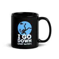 I Go Down Black Glossy Mug