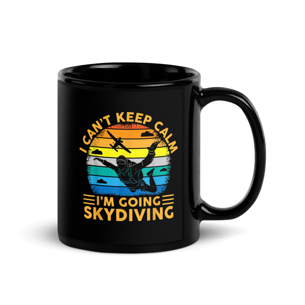 I Can't Keep Calm, I'm Going Skydiving Black Glossy Mug