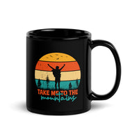 Take Me to the Mountains Black Glossy Mug