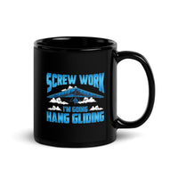 Screw Work I'm Going Hang Gliding Black Glossy Mug