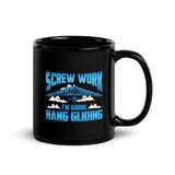 Screw Work I'm Going Hang Gliding Black Glossy Mug