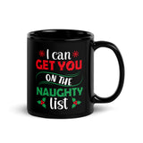 I Can Get You On the Naughty List Black Glossy Mug