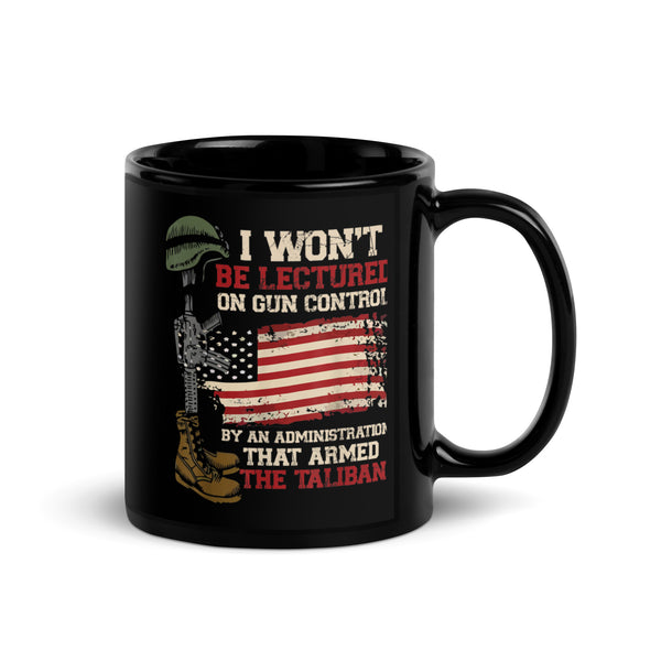 I Won't Be Lectured on Gun Control Black Glossy Mug