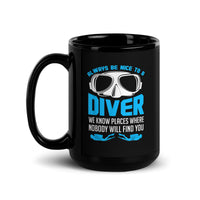 Always be Nice to a Diver Black Glossy Mug