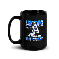 I Skydive to Burn Off the Crazy Black Glossy Mug