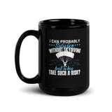 I Can Probably Survive Without Skydiving Black Glossy Mug