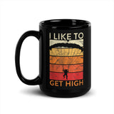 I Like to Get High Black Glossy Mug