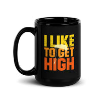 I Like to Get High Black Glossy Mug