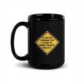 If You're Looking for a Sign to Drink Tonight Black Glossy Mug