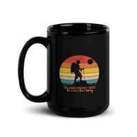 The More People I Meet (The More I Love Hiking) Black Glossy Mug