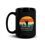 Take Me to the Mountains Black Glossy Mug