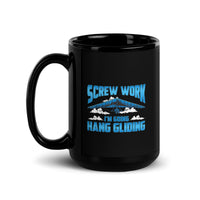 Screw Work I'm Going Hang Gliding Black Glossy Mug