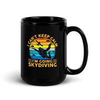 I Can't Keep Calm, I'm Going Skydiving Black Glossy Mug