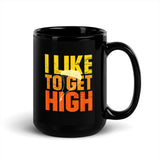 I Like to Get High Black Glossy Mug