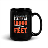 If You Need Me I'll Be At 10,000 Feet (Hang Glide) Black Glossy Mug