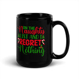 On the Naughty List and I Regret Nothing Black Glossy Mug