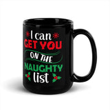 I Can Get You On the Naughty List Black Glossy Mug