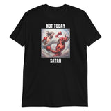 Not Today Satan Short-Sleeve Unisex T-Shirt