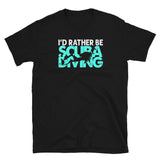 I'd Rather be Scuba Diving Short-Sleeve Unisex T-Shirt