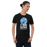 I Go Down Short-Sleeve Unisex T-Shirt