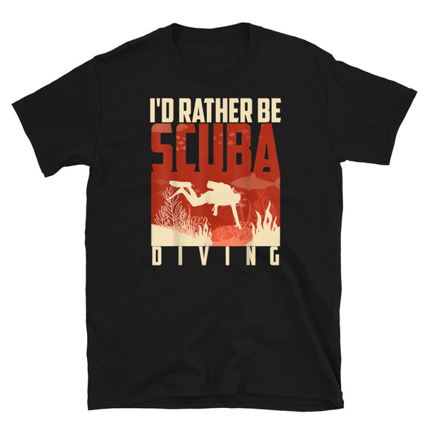 I'd Rather be Scuba Diving Short-Sleeve Unisex T-Shirt