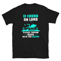 If Found on Land Please Throw Back in Ocean Short-Sleeve Unisex T-Shirt