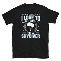 I Love to Get High (I'm a Skydiver) Short-Sleeve Unisex T-Shirt