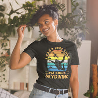 I Can't Keep Calm, I'm Going Skydiving Short-Sleeve Unisex T-Shirt