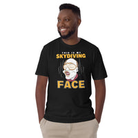 This is My Skydiving Face Short-Sleeve Unisex T-Shirt