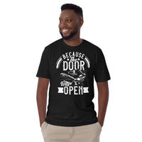 Because the Door Was Open Short-Sleeve Unisex T-Shirt