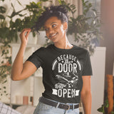 Because the Door Was Open Short-Sleeve Unisex T-Shirt