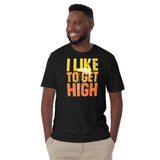 I Like to Get High Short-Sleeve Unisex T-Shirt