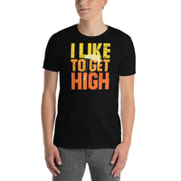 I Like to Get High Short-Sleeve Unisex T-Shirt