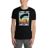 I Jump Out of Perfectly Good Airplanes Short-Sleeve Unisex T-Shirt