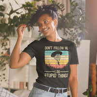 Don't Follow Me, I Do Stupid Things Short-Sleeve Unisex T-Shirt