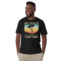 Don't Follow Me, I Do Stupid Things Short-Sleeve Unisex T-Shirt