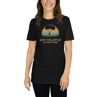 Don't Follow Me, I Do Stupid Things (Option 2) Short-Sleeve Unisex T-Shirt