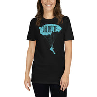 Oh Chute (Option 2) Short-Sleeve Unisex T-Shirt