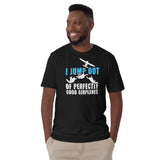 I Jump Out Of Perfectly Good Airplanes Short-Sleeve Unisex T-Shirt